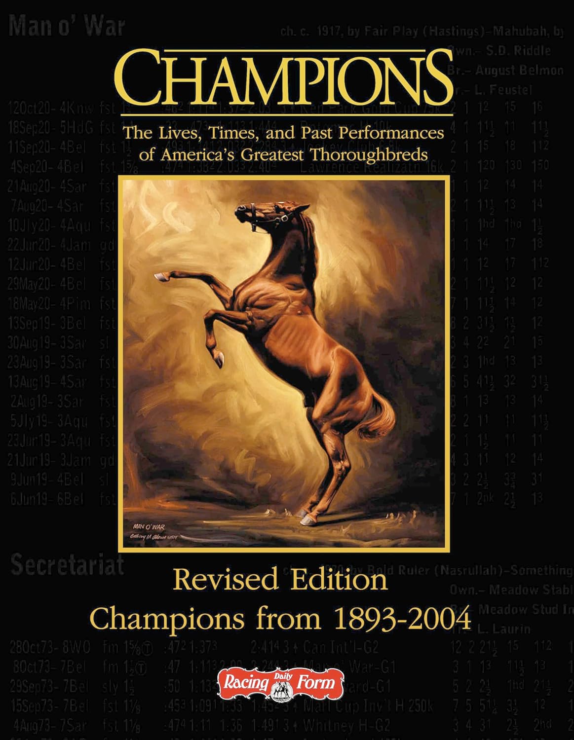  Champions: The Lives, Times, and Past Performances of America's Greatest Thoroughbreds